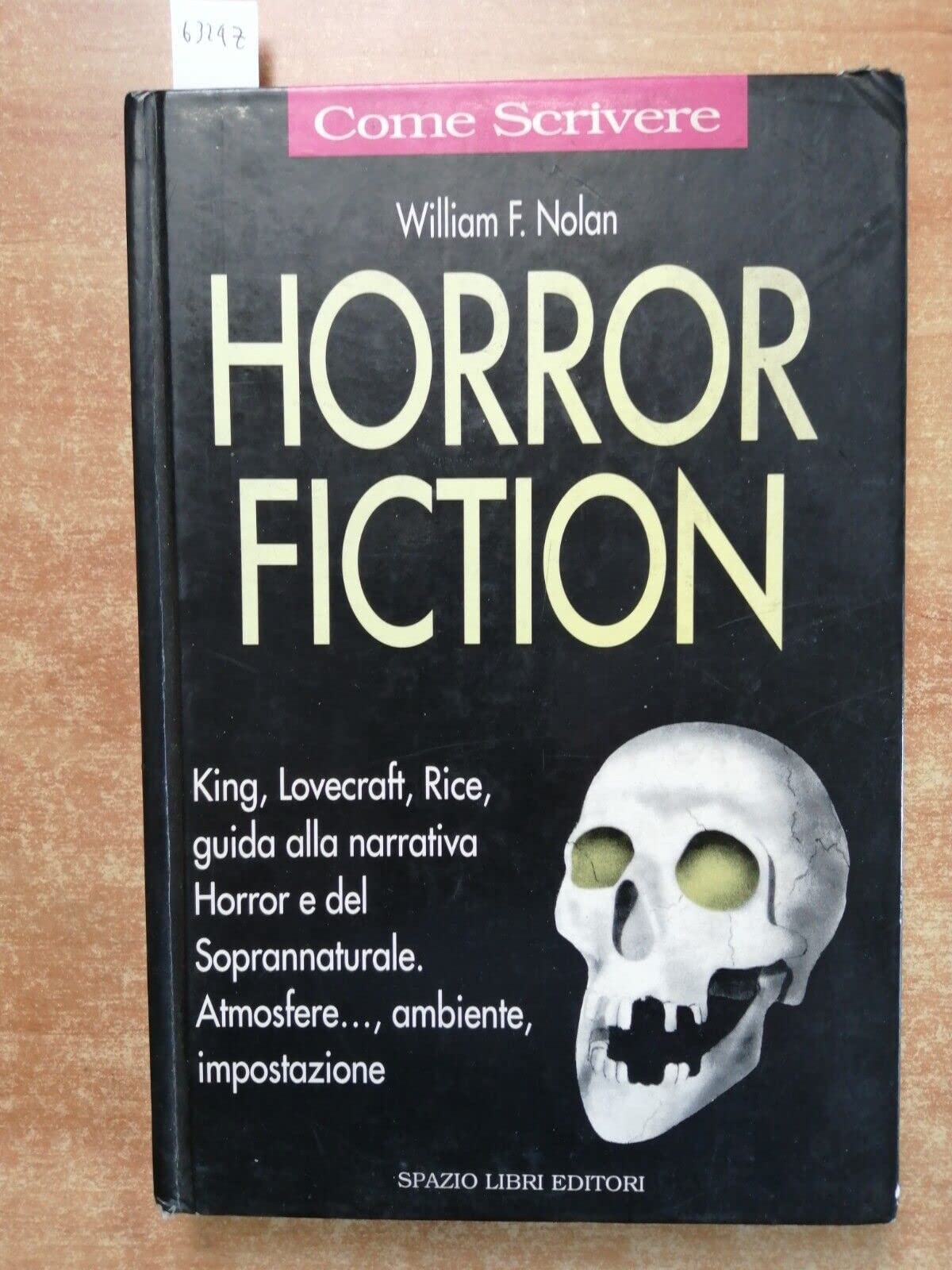 Come scrivere Horror Fiction - William F. Nolan (Spazio Libri Editori) book