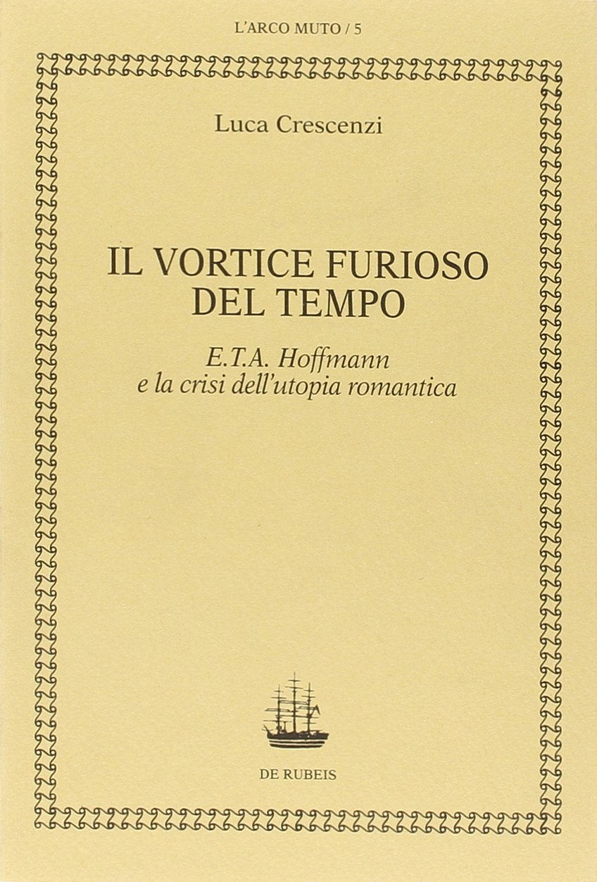 Il vortice furioso del tempo. E.T.A. Hoffmann e la crisi dell'utopia romantica. book