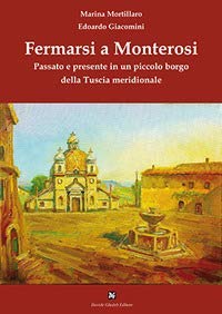 Fermarsi a Monterosi. Passato e presente in un piccolo borgo della Tuscia meridionale book