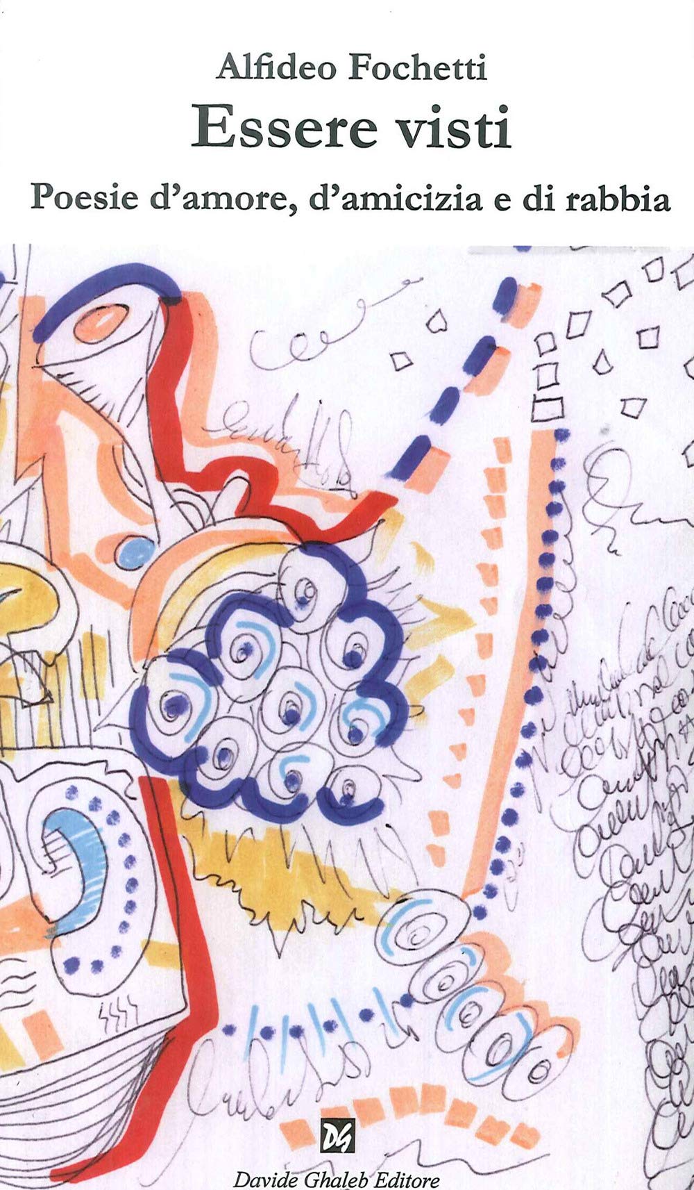 Essere visti. Poesie d'amore, d'amicizia e di rabbia book