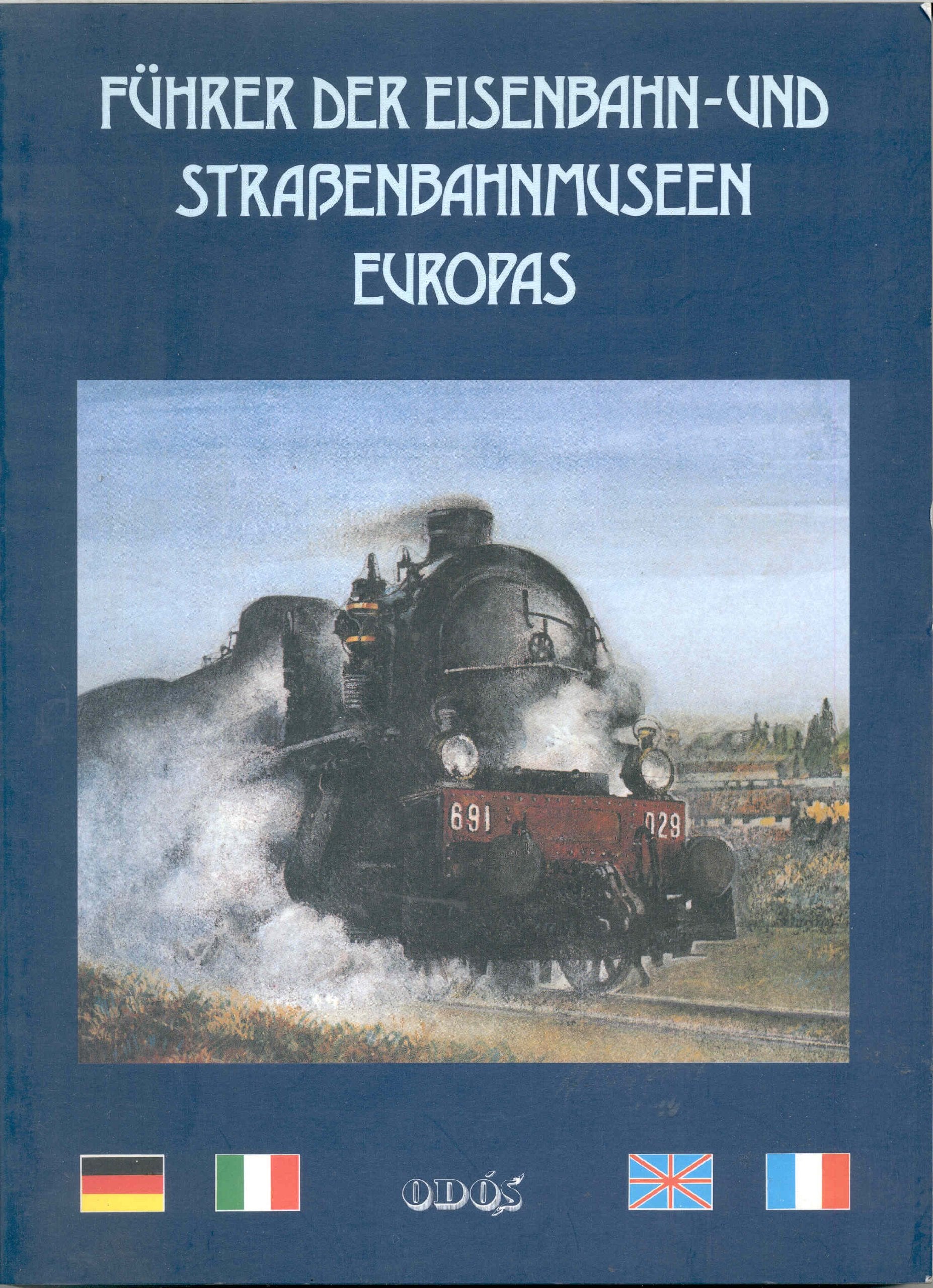 Führer der Eisenbahn- und Strassenbahnmuseen Europas. Ital. /Dt. /Engl. /Franz. Books