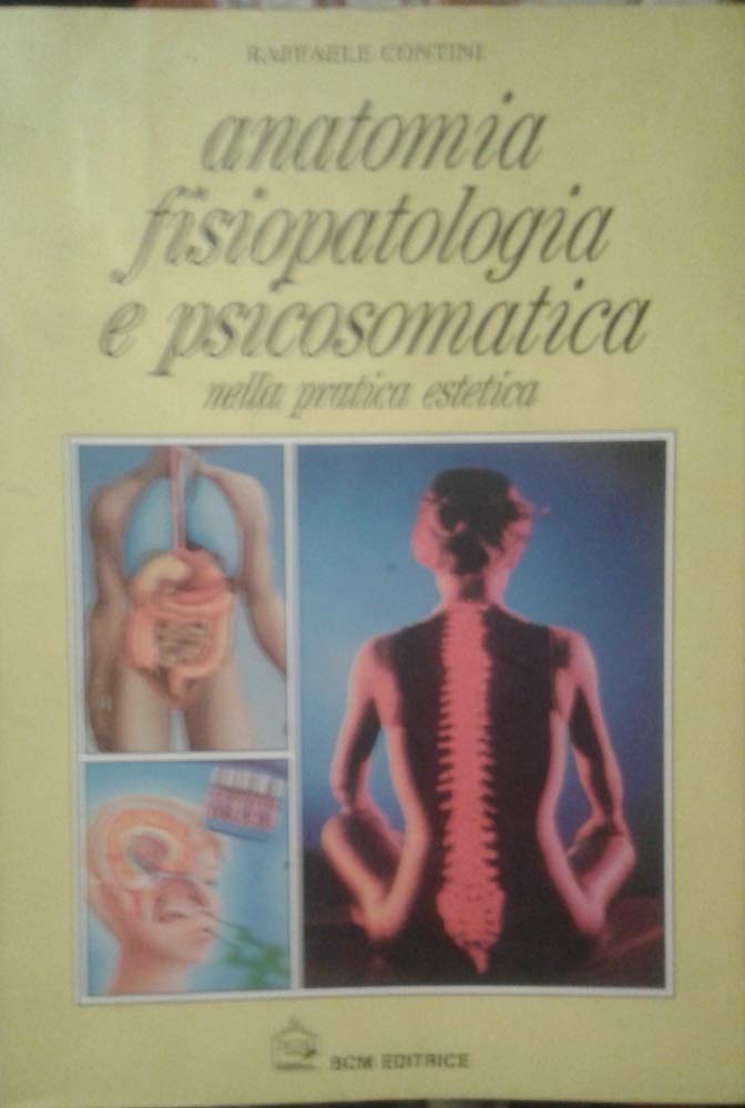 Anatomia, fisiopatologia e psicosomatica nella pratica estetica Medicine