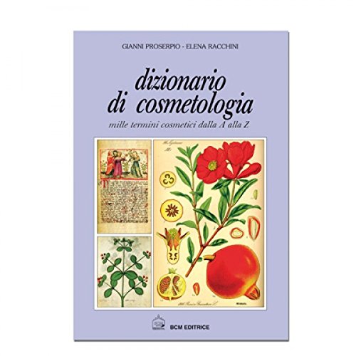 Dizionario di cosmetologia. Mille termini cosmetici dalla A alla Z book
