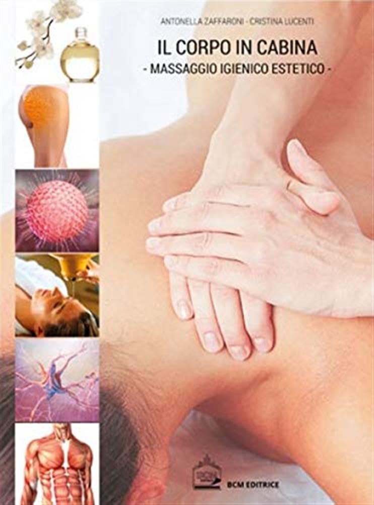 Il corpo in cabina. Guida pratica per tutti i trattamenti estetici Leisure, Home & Garden
