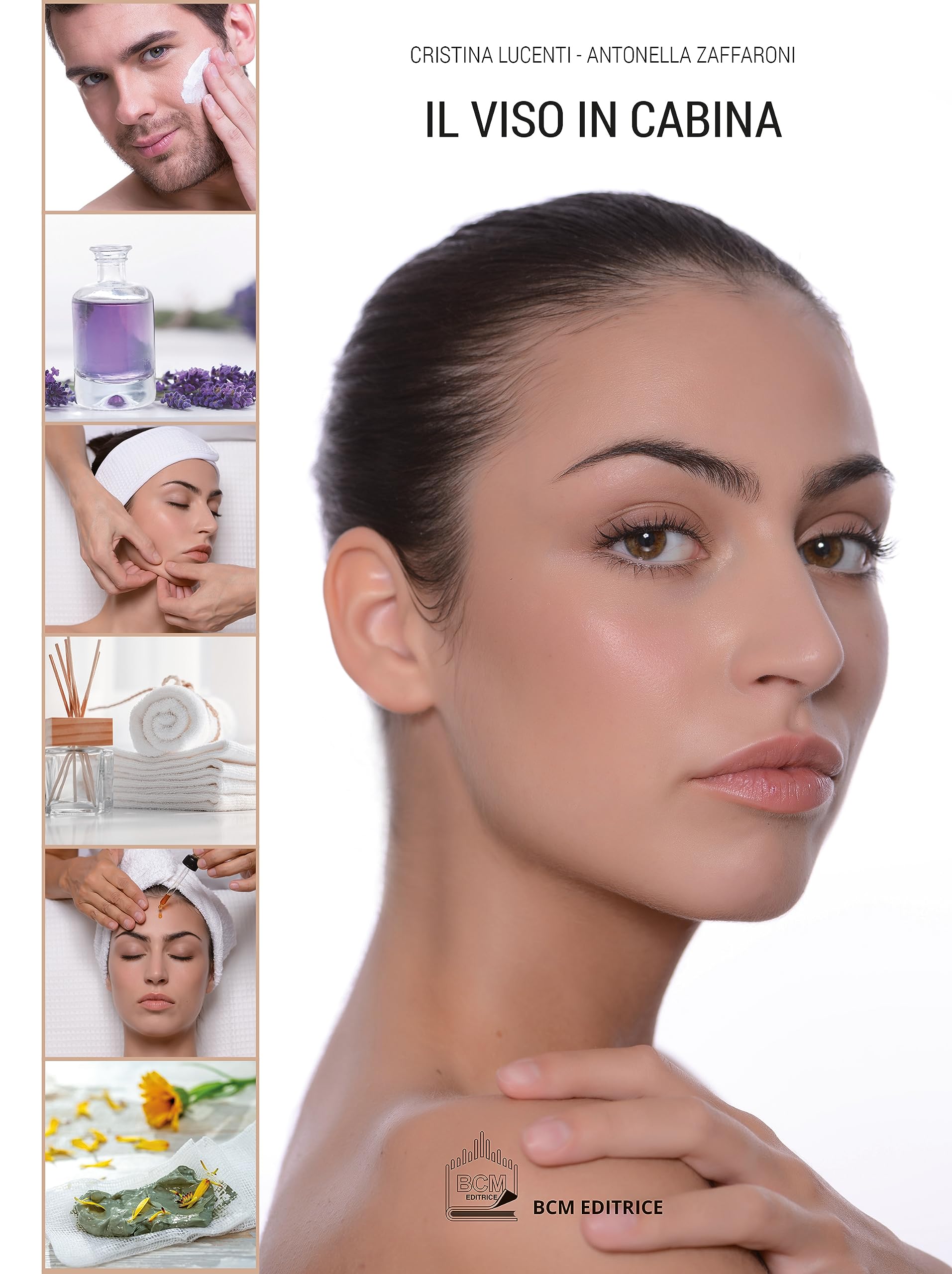 Il viso in cabina. Guida pratica per tutti i trattamenti estetici Leisure, Home & Garden