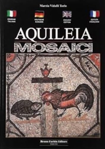 Guida ai mosaici di Aquileia. Ediz. italiana, tedesca, inglese e francese Leisure, Home & Garden