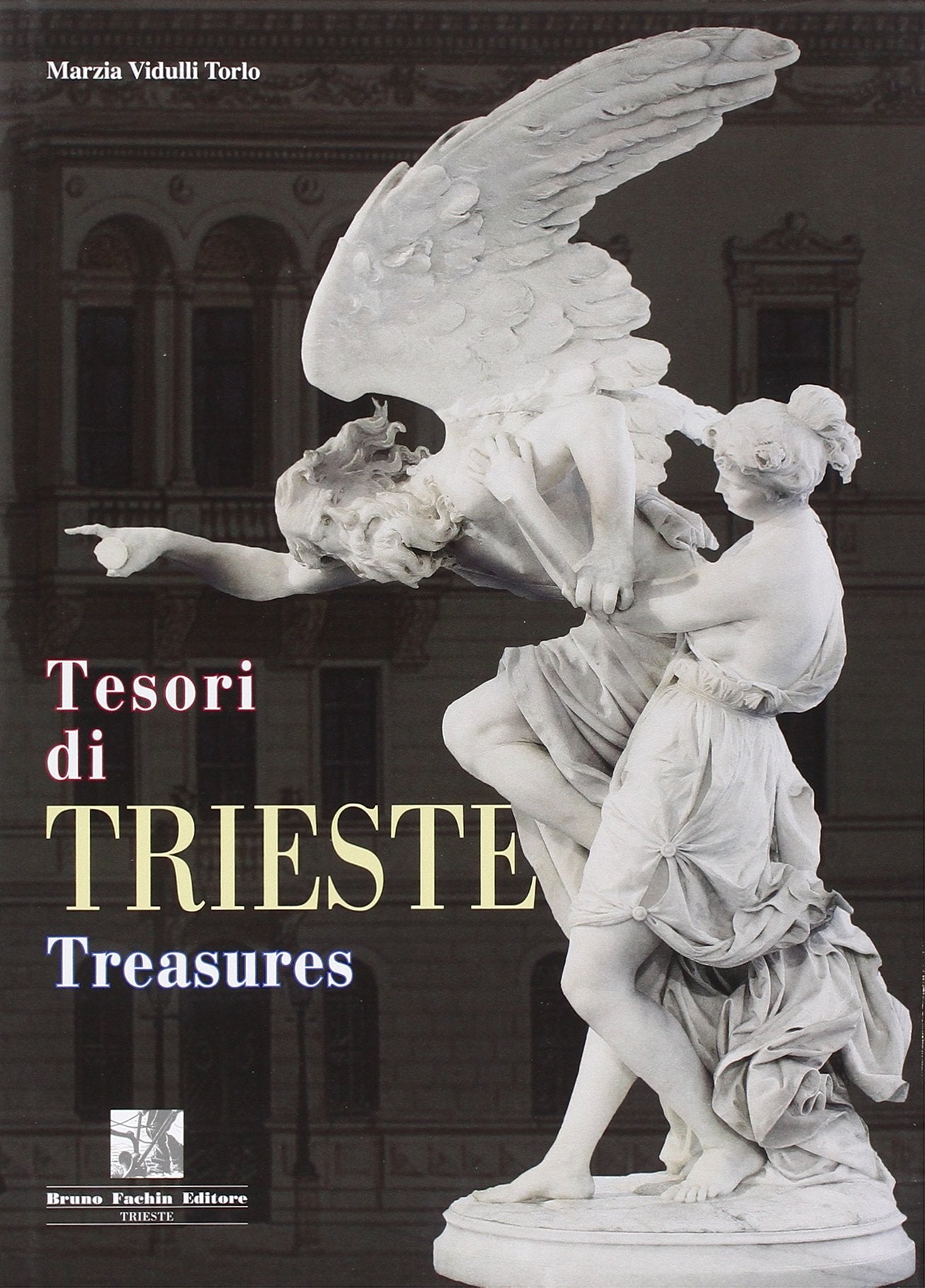 Tesori di Trieste. Treasures Architecture
