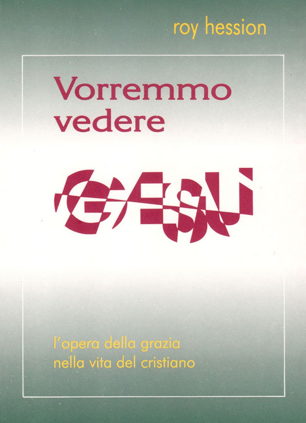 Vorremmo vedere Gesù. L'opera della grazia nella vita cristiana (Varia) Religion & Esotericism