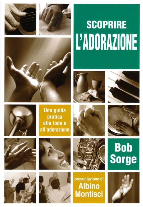 Scoprire l'adorazione. Una guida pratica alla lode e all'adorazione book