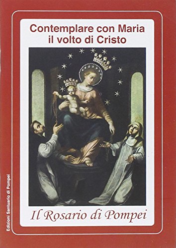 Contemplare con Maria il volto di Cristo. Il rosario di Pompei Religion & Esotericism