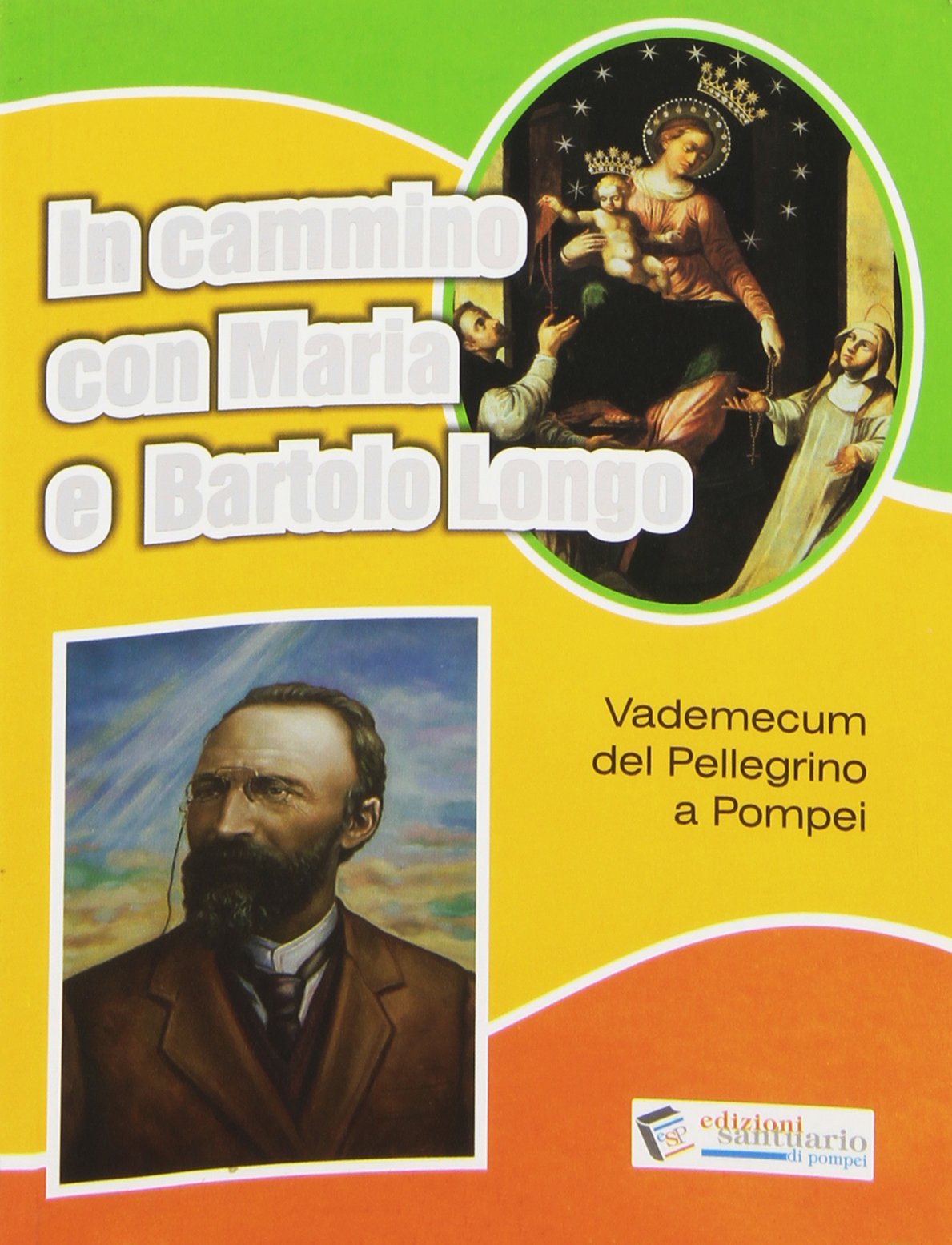 In cammino con Maria e Bartolo Longo. Ediz. ampliata Religion & Esotericism