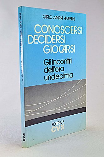 Conoscersi, decidersi, giocarsi. Gli incontri dell'ora undecima book