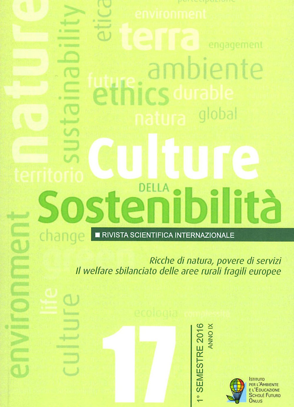 Culture della sostenibilità. Ricche di natura, povere di servizi. Il welfare sbilanciato delle aree rurali fragili europee (2016) (Vol. 17) Mathematics