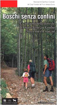Boschi senza confini. Escursioni nelle foreste di Friuli Venezia Giulia, Slovenia e Croazia (Escursionismi) Leisure, Home & Garden