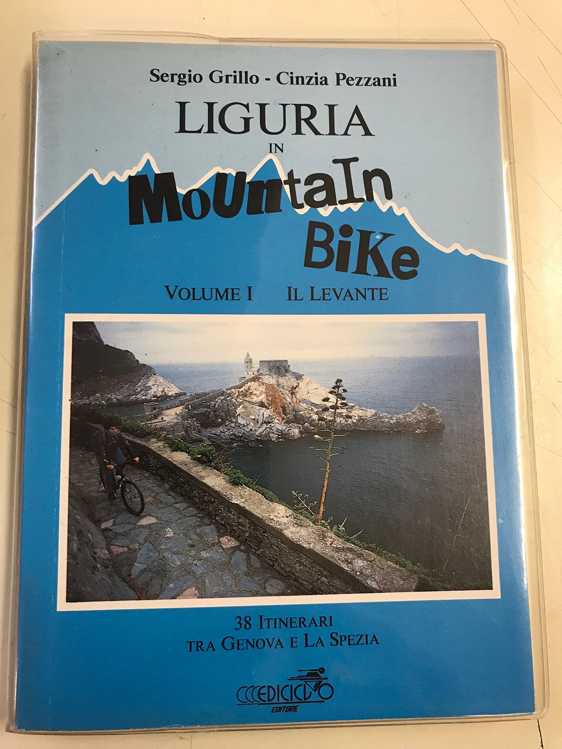 Liguria in mountain bike. Il Levante. 38 itinerari tra Genova e La Spezia (Vol. 1) Leisure & Fun