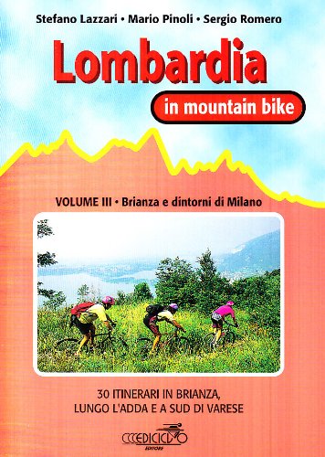 Brianza e dintorni di Milano. 30 itinerari in Brianza lungo l'Adda e a sud di Varese Leisure & Fun