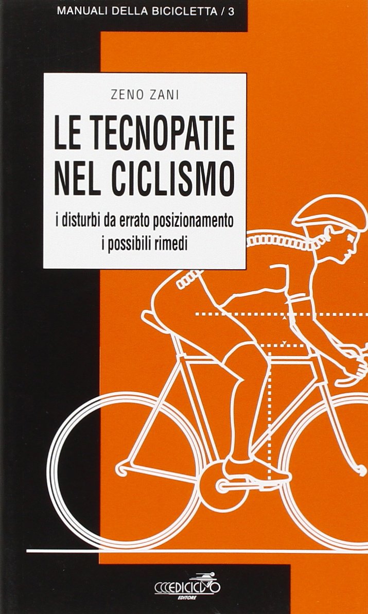 Le tecnopatie nel ciclosmo. I disturbi da errato posizionamento, i possibili rimedi book