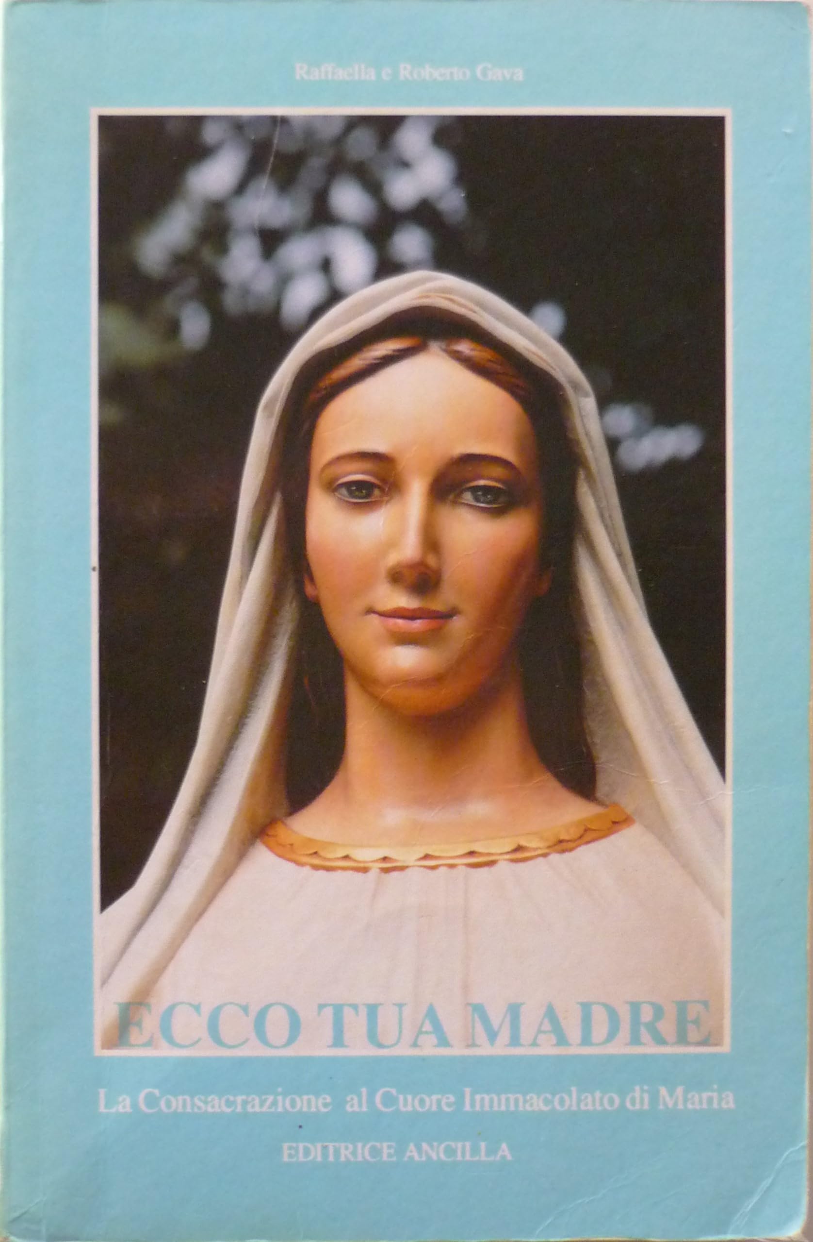 Ecco tua madre. La consacrazione al cuore immacolato di Maria (Spunti di mariologia) Religion & Esotericism