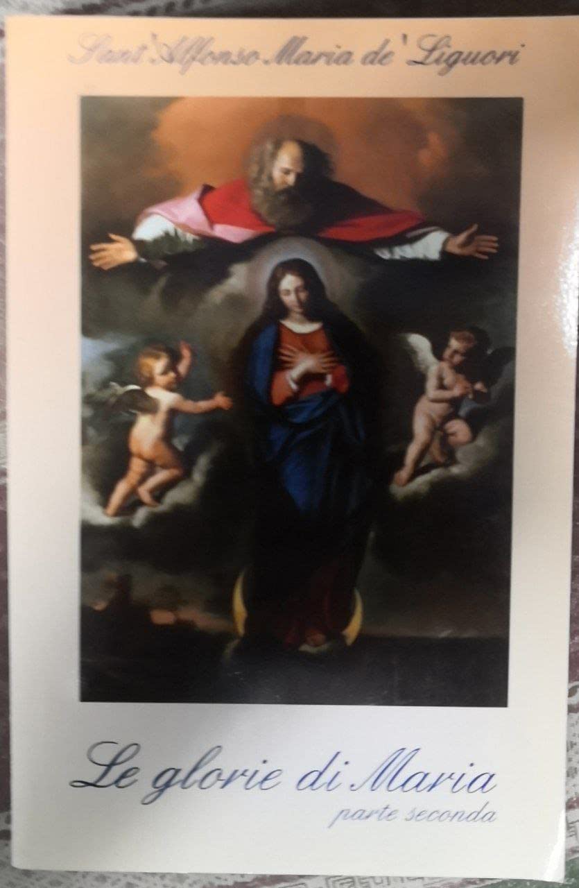 Le glorie di Maria (Vol. 2) (Mariologia) Religion & Esotericism