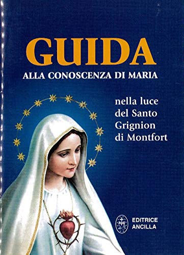 Guida alla conoscenza di Maria nella luce del santo Grignion di Montfort book