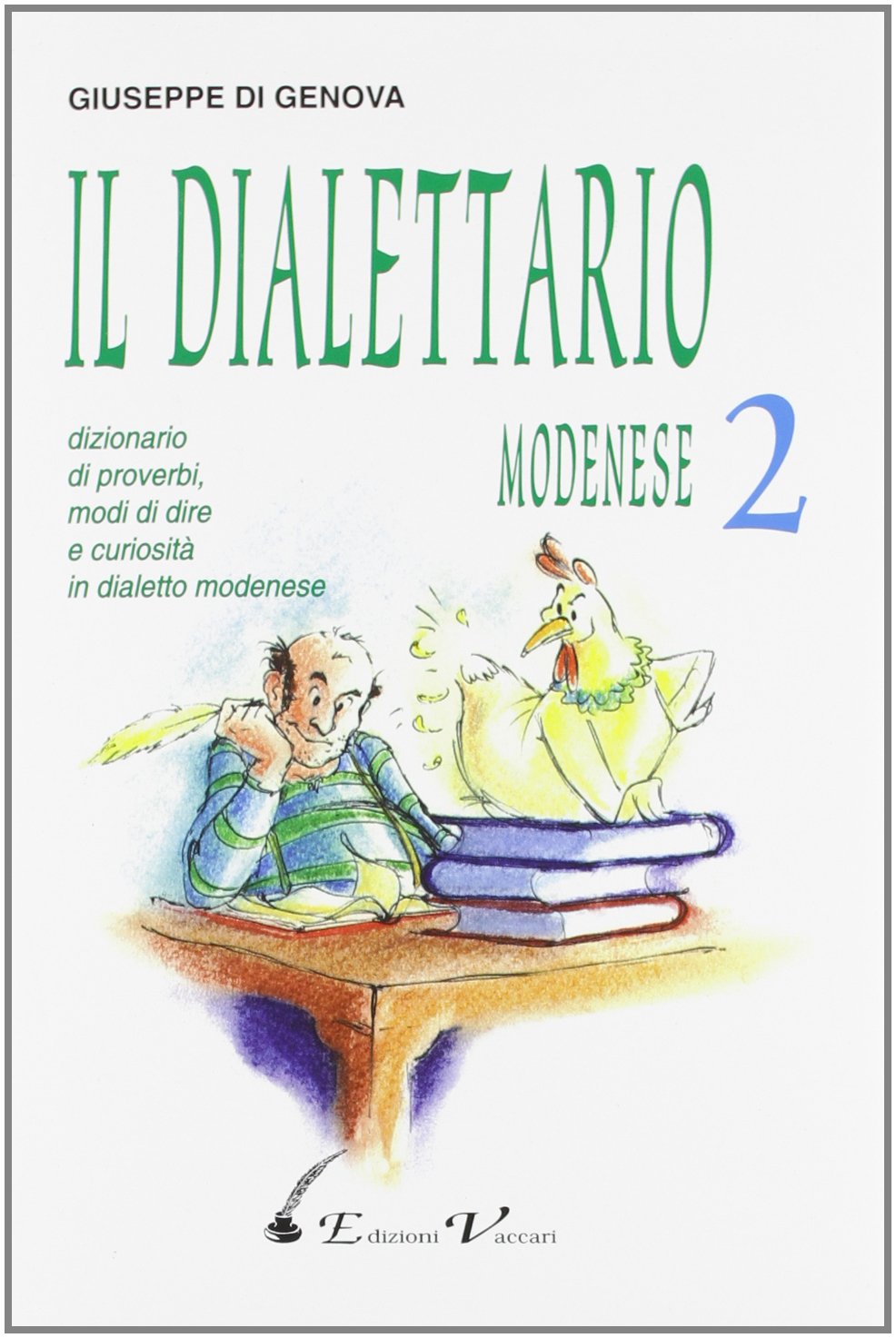 Il dialettario modenese. Dizionario di proverbi, modi di dire e curiosità in dialetto modenese (Vol. 2) book