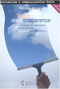 Lobby della trasparenza. Manuale di relazioni istituzionali book
