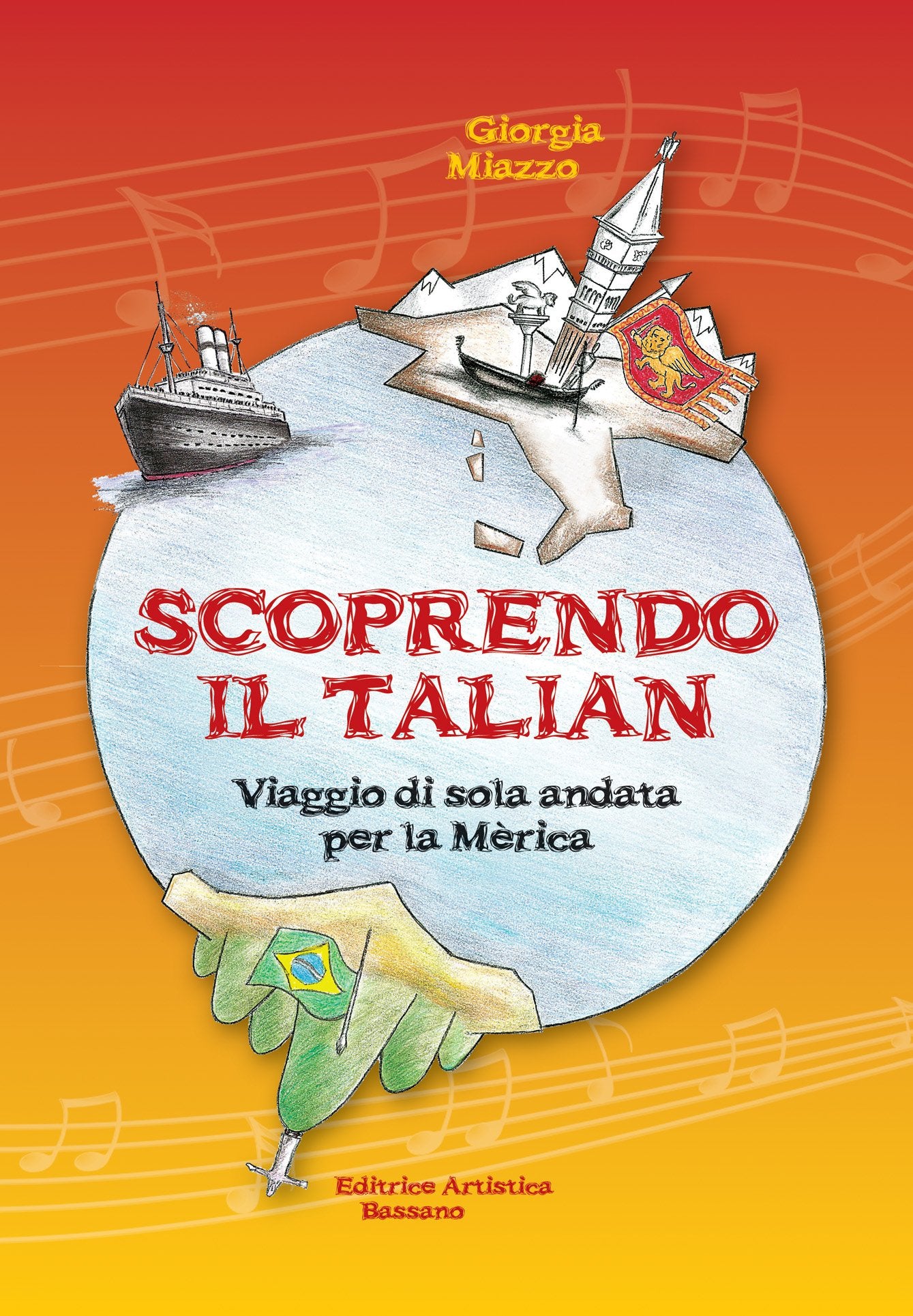 Scoprendo il Talian. Viaggio di sola andata per la Merica book