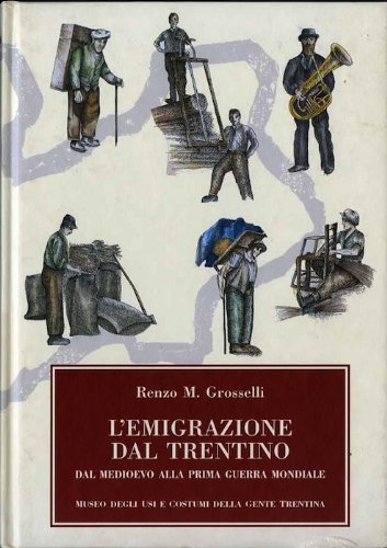 L'emigrazione dal Trentino. Dal Medioevo alla prima guerra mondiale book