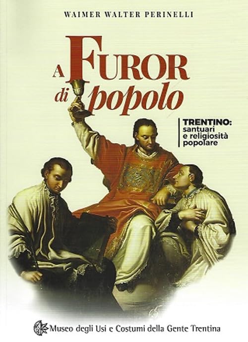 A furor di popolo. Trentino: santuari e religiosità popolare book