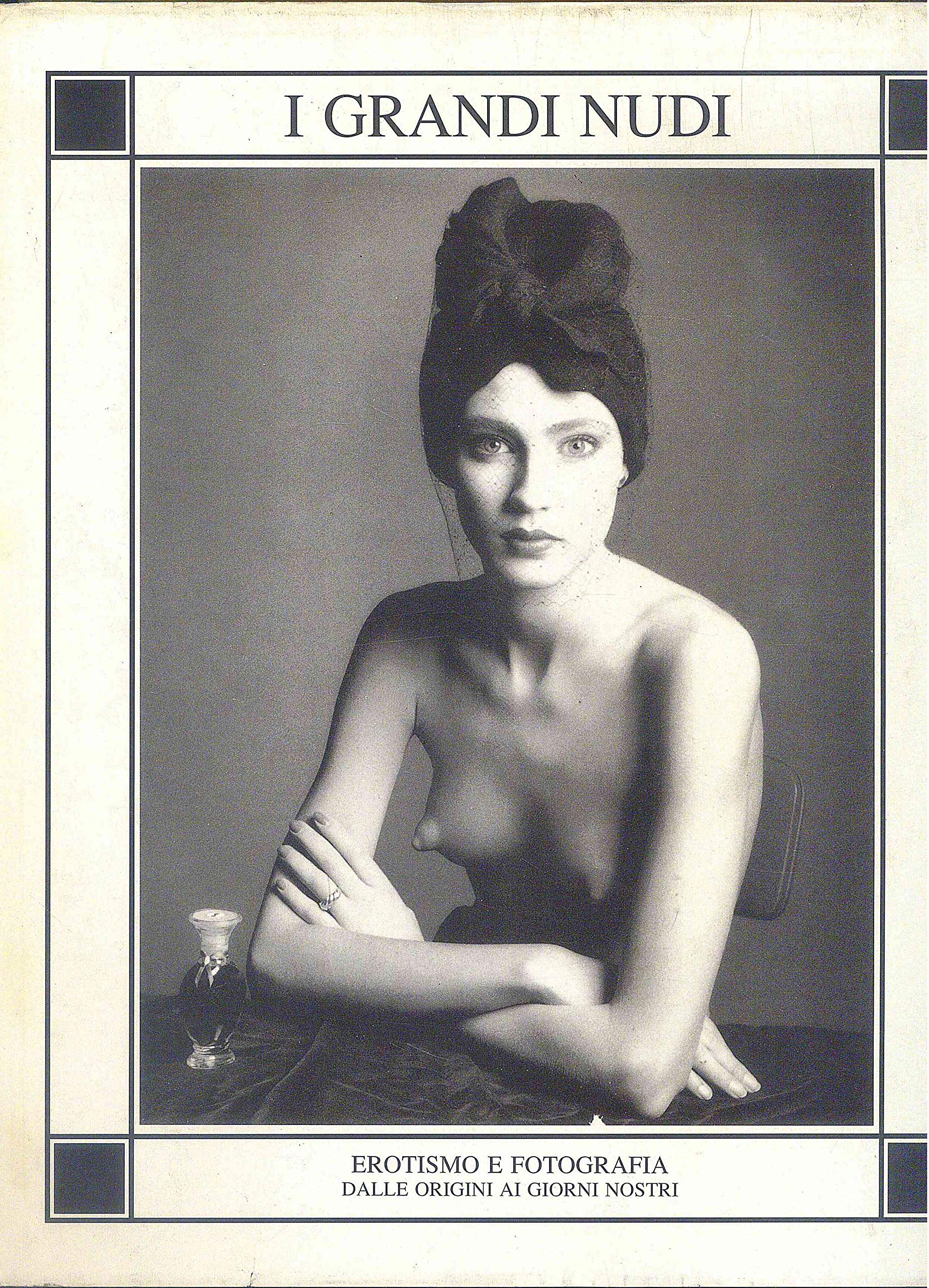 I grandi nudi. Erotismo e fotografia dalle origini ai giorni nostri. Ediz. illustrata (Biblioteca dell'eros) Photography