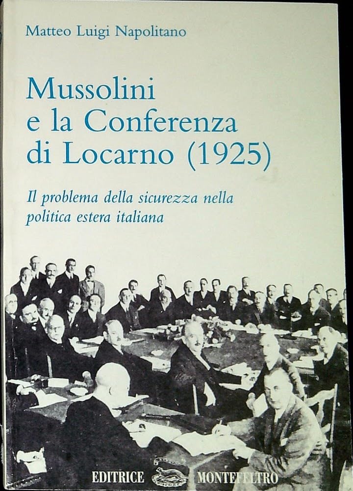 Mussolini e la Conferenza di Locarno (1925). Il problema della sicurezza nella politica estera italiana Social Sciences