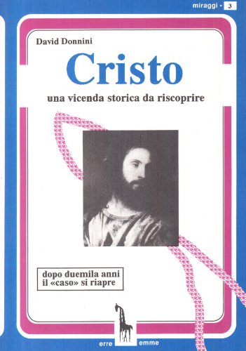 Cristo. Una vicenda storica da riscoprire (Miraggi) Social Sciences