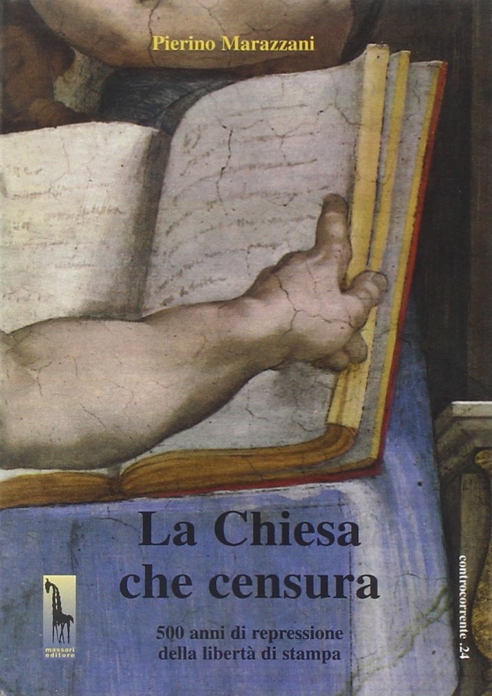 La chiesa che censura. 500 anni di repressione della libertà di stampa book