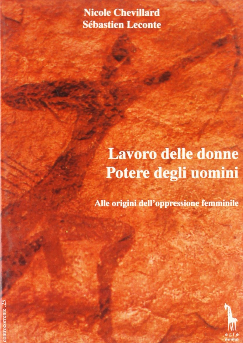 Lavoro delle donne. Potere degli uomini. Alle origini dell'oppressione femminile (Radici) Books