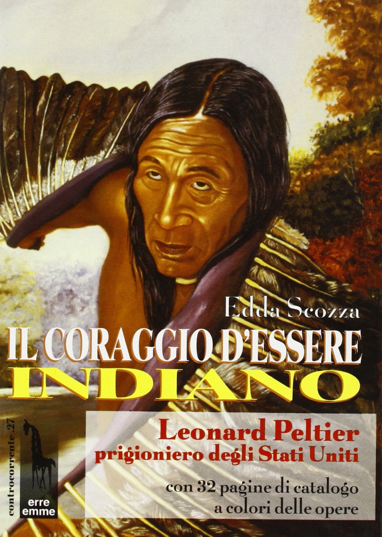 Il coraggio d'essere indiano. Leonard Peltier prigioniero degli Stati Uniti Memories