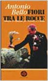 Fiori tra le rocce. Itinerario di riflessione per l'Avvento e il Natale (Scrigni) Religion & Esotericism