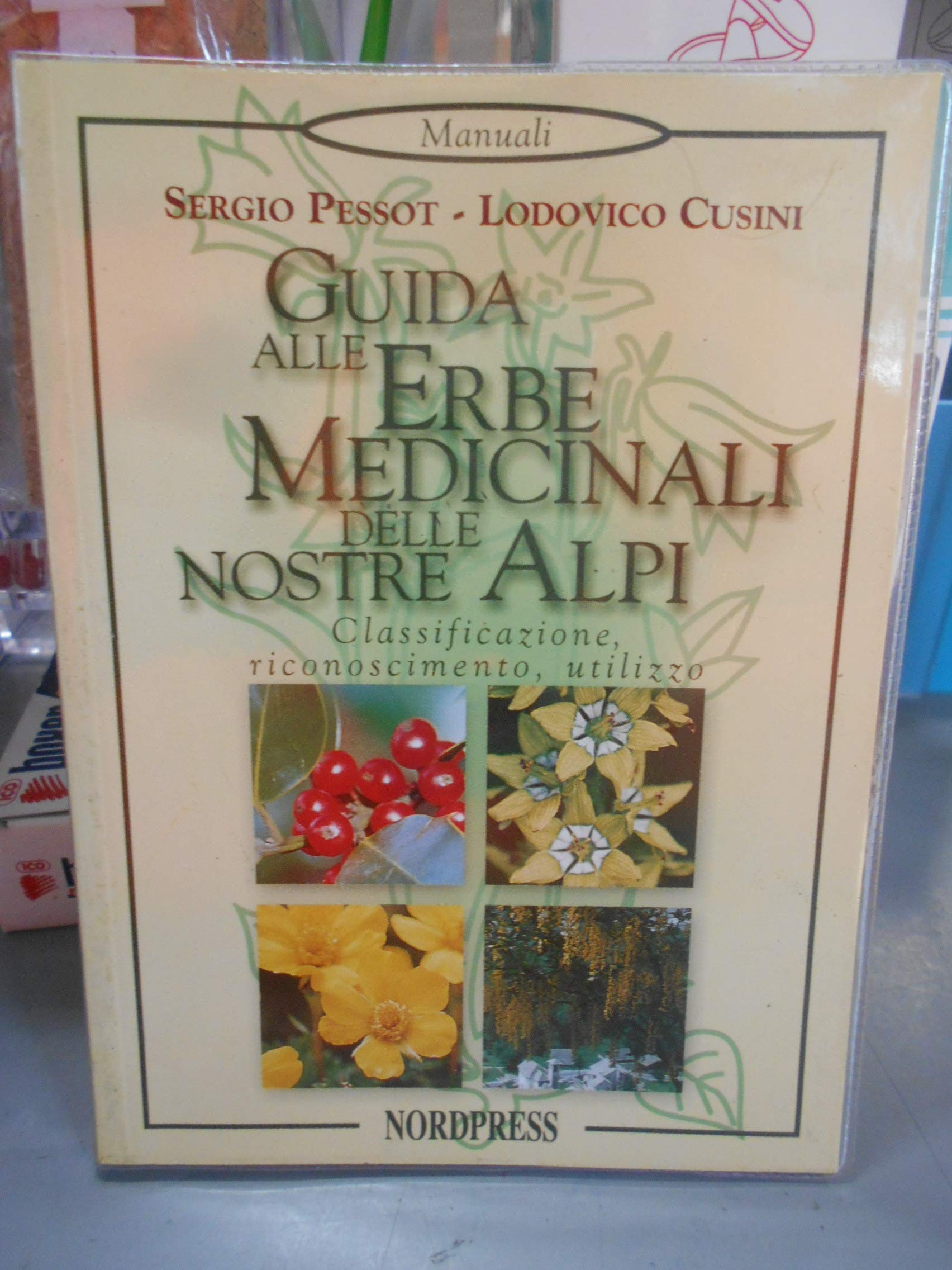 Guida alle erbe medicinali delle nostre Alpi book