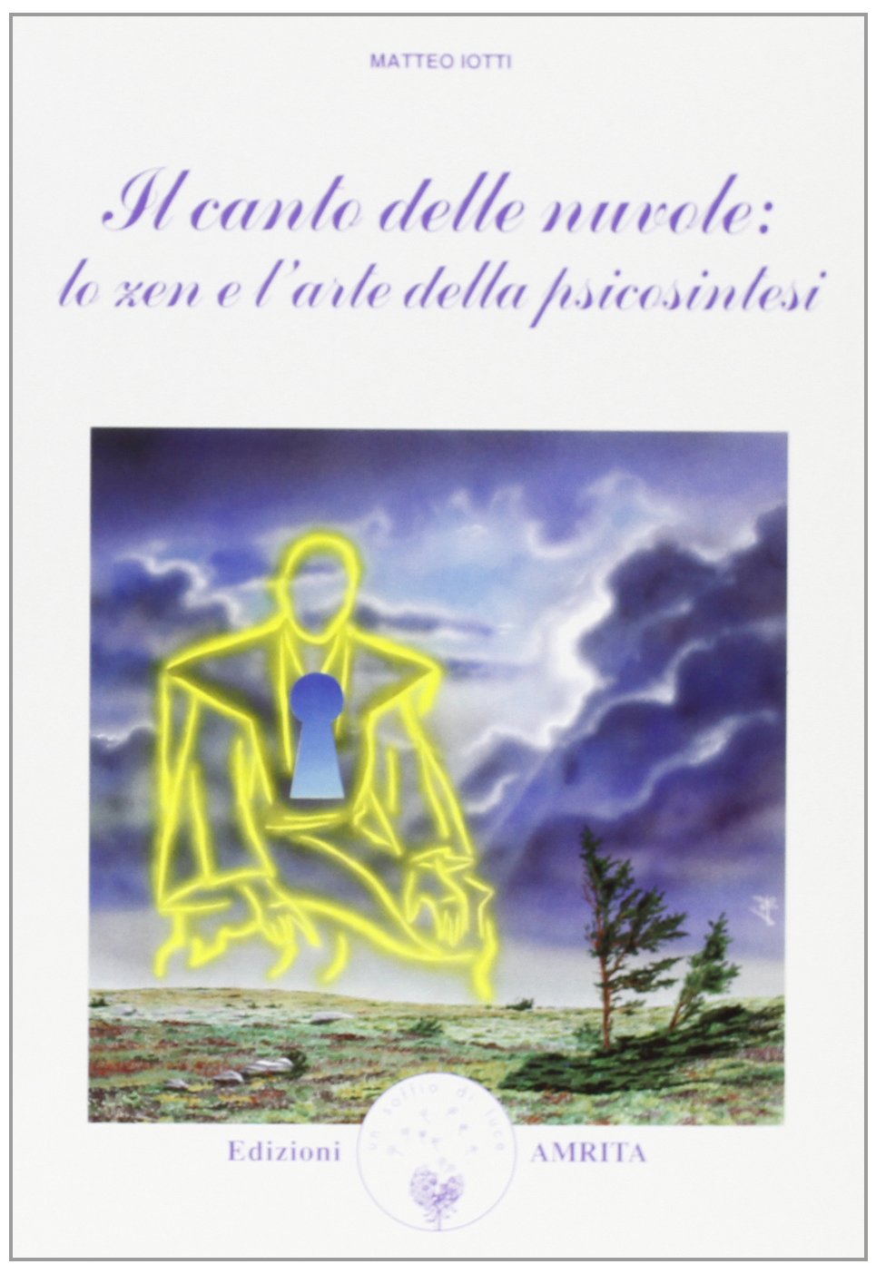 Il canto delle nuvole: lo zen e l'arte della psicosintesi book