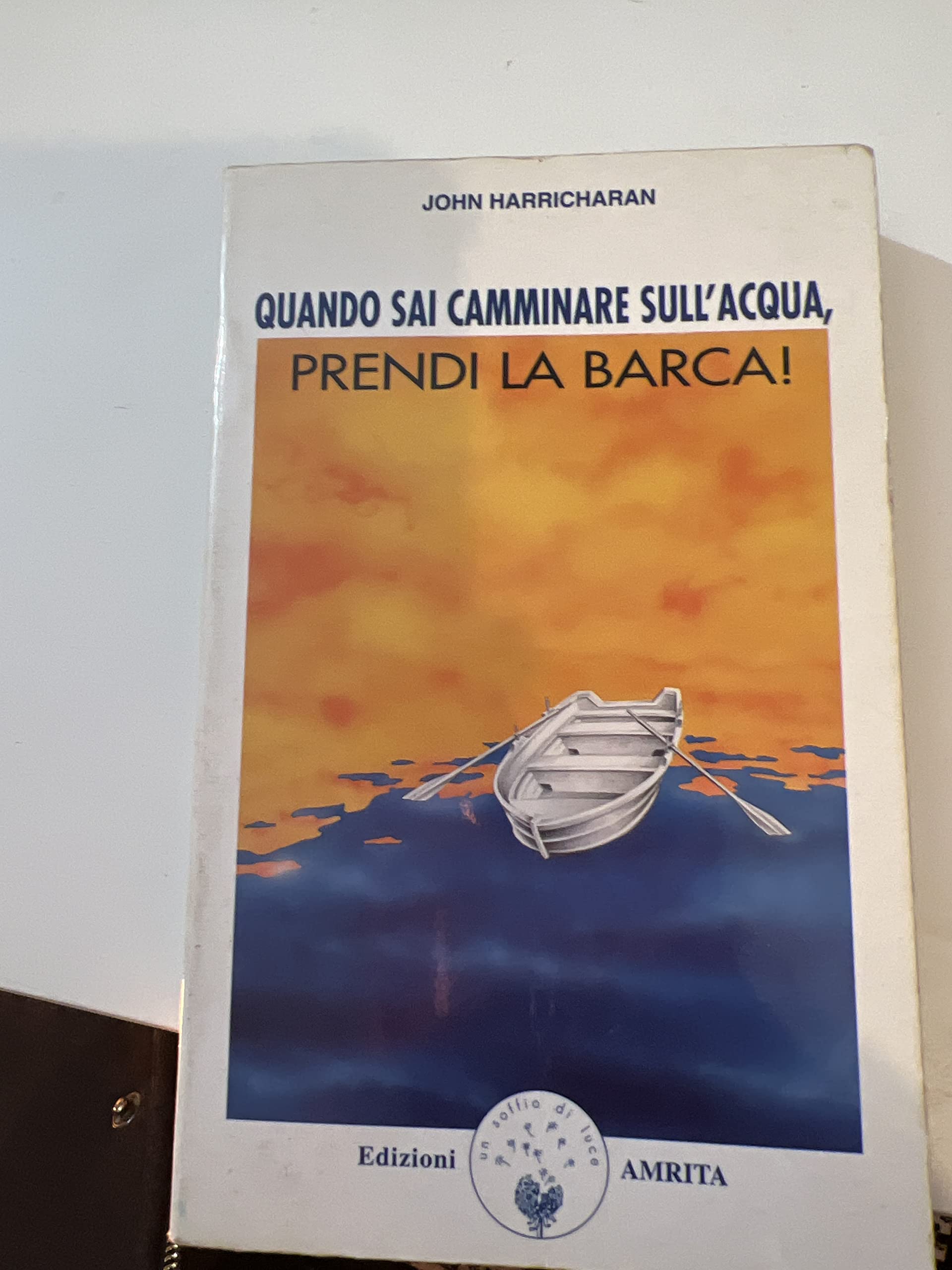 Quando sai camminare sull'acqua, prendi la barca! (Racconti iniziatici) Contemporary literature