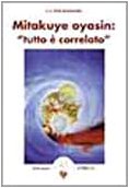 Mitakuye Oyasin: tutto è correlato (Saggezza amerindiana) Religion & Esotericism