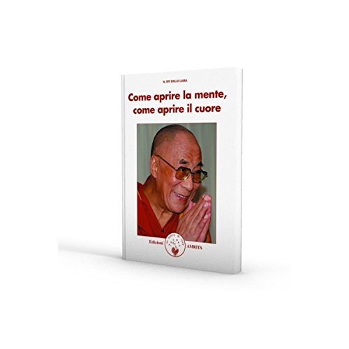 Come aprire la mente, come aprire il cuore book