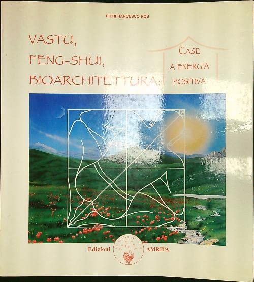 Vastu, feng-shui, bioarchitettura. Case ad energia positiva (Energie) Religion & Esotericism