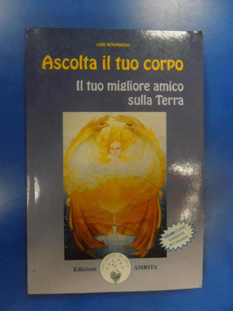 Ascolta il tuo corpo. Il tuo migliore amico sulla terra Books