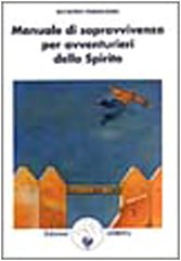 Manuale di sopravvivenza per avventurieri dello spirito book