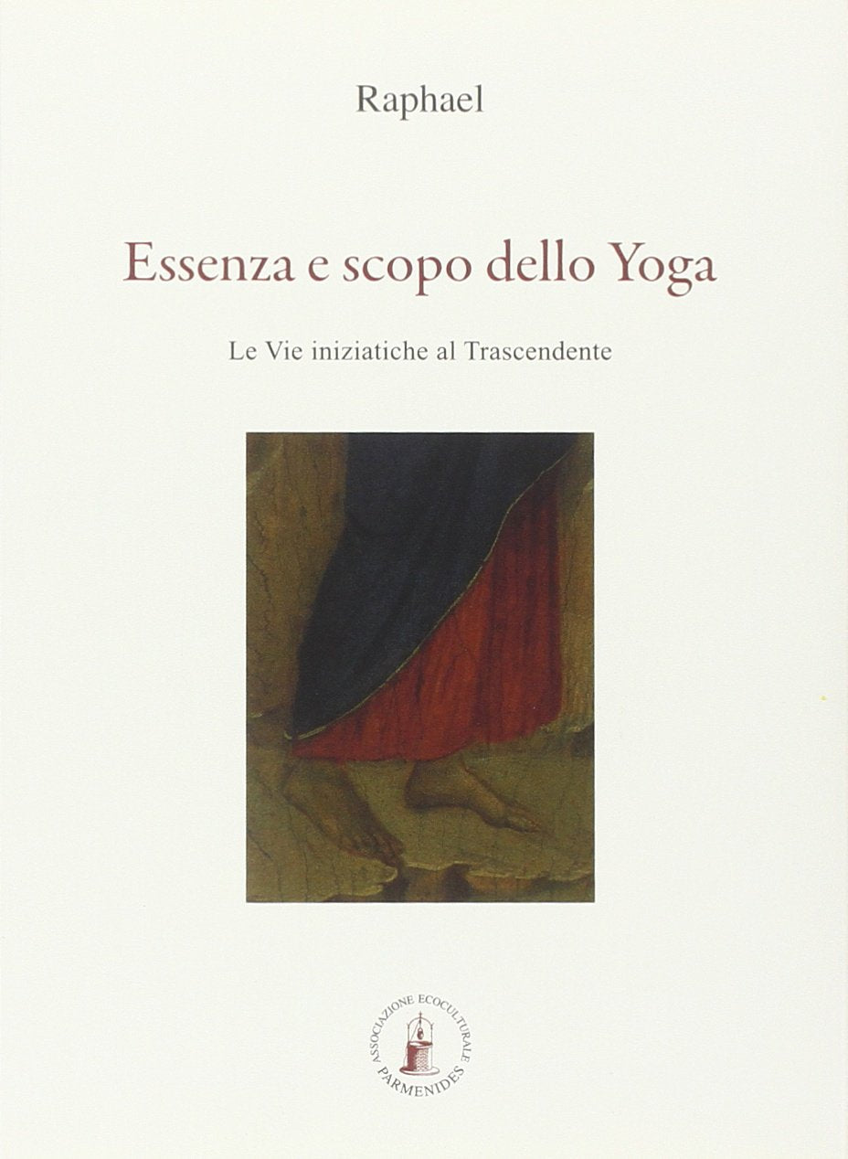 Essenza e scopo dello yoga. Le vie iniziatiche al trascendente book