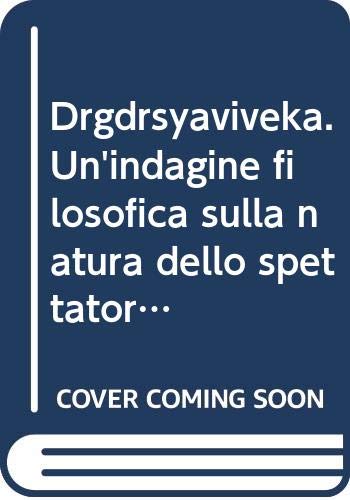 Drgdrsyaviveka. Un'indagine filosofica sulla natura dello spettatore e dello spettacolo book
