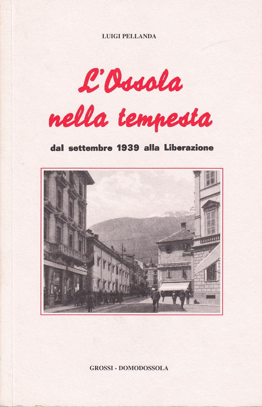 L'Ossola nella tempesta. Dal settembre 1939 alla liberazione book