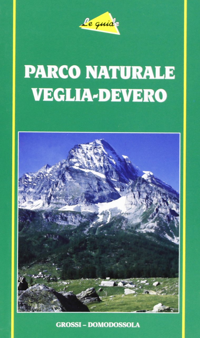 Parco naturale Veglia-Devero (Le guide) Leisure, Home & Garden