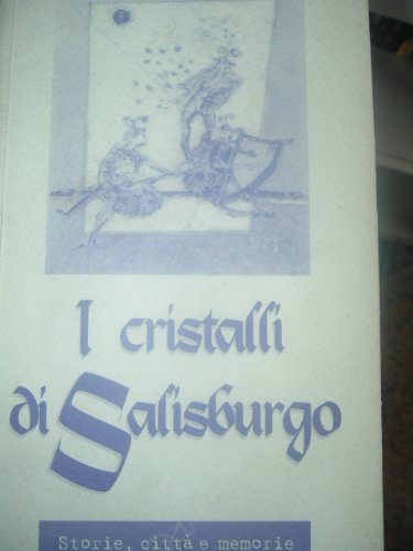 I cristalli di Salisburgo (Storie, città e memorie) Contemporary literature