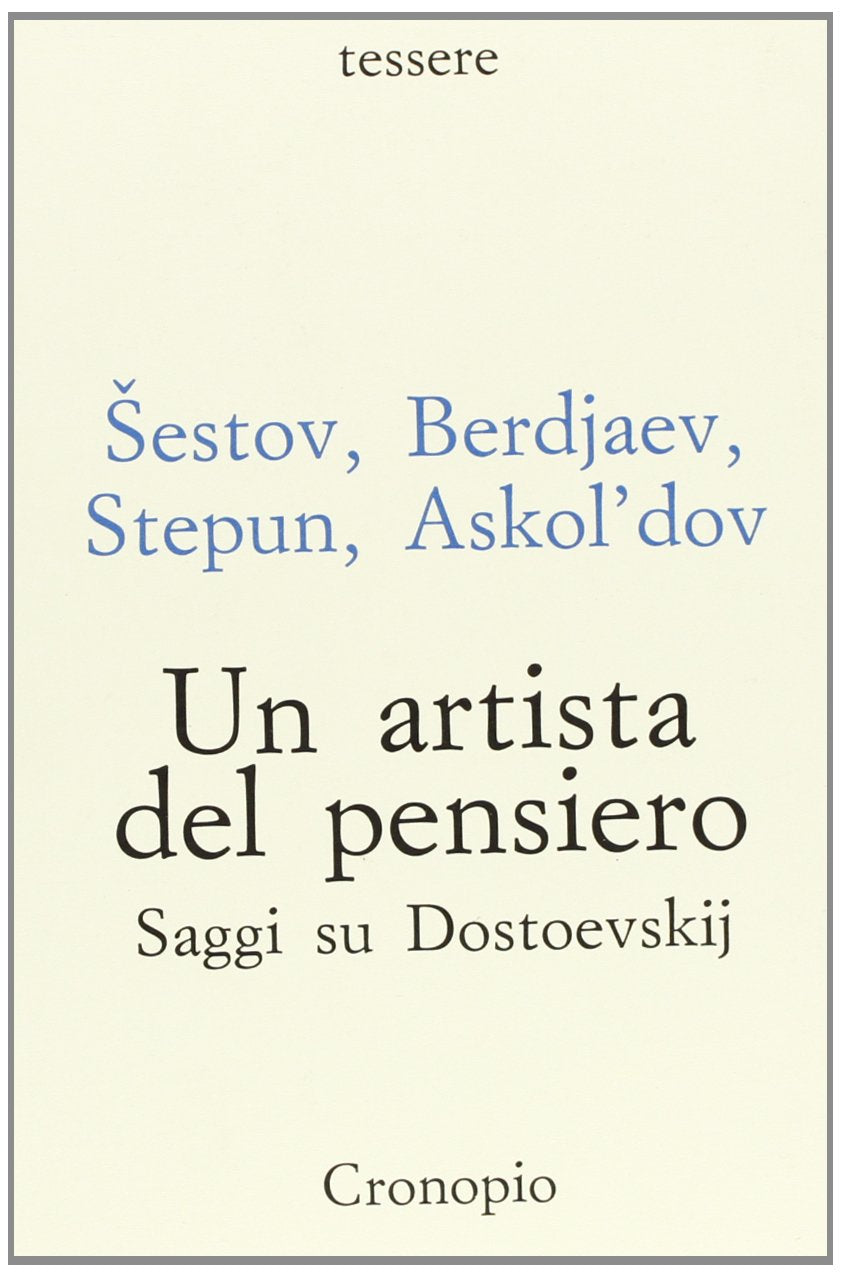 Un artista del pensiero. Saggi su Dostoevskij (Tessere) Contemporary literature